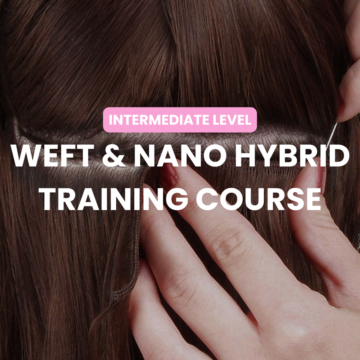 Weft & Nano Hybrid Training Course